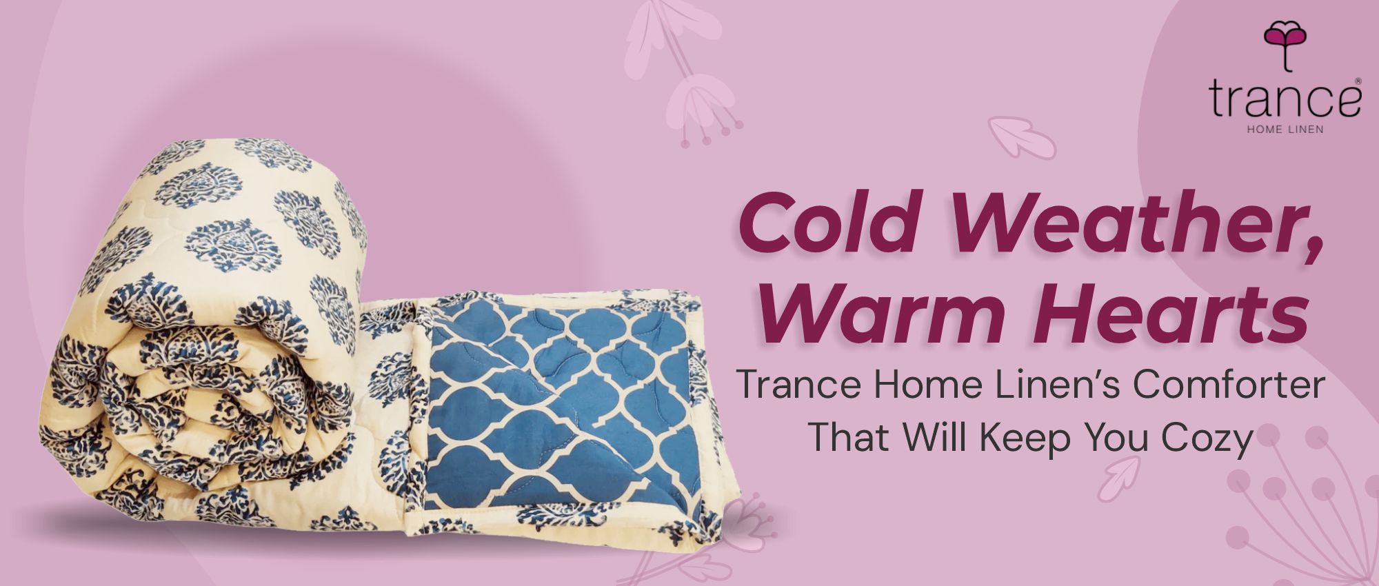 Cold Weather, Warm Hearts: Trance Home Linen’s Comforter That Will Keep You Cozy